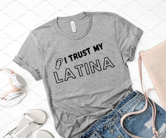 I Trust My Latina With Chancla